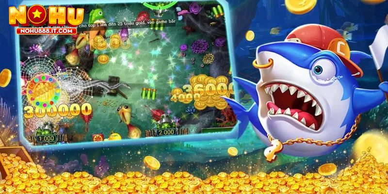 Bắn cá NOHU888 mang đến trải nghiệm giải trí tuyệt vời
