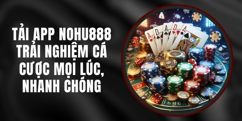 Đăng nhập NOHU888 là bước đầu tiên để tham gia cá cược trực tuyến